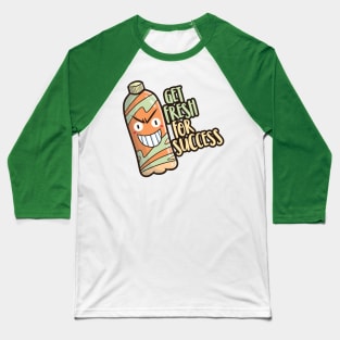 Get Fresh For Success Baseball T-Shirt